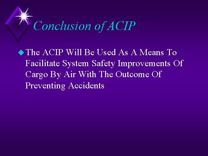 Conclusion of ACIP u The ACIP Will Be Used As A Means To Facilitate