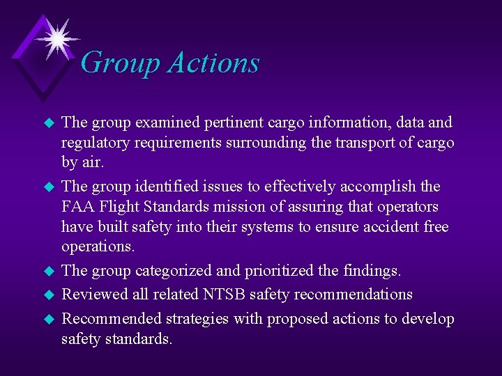 Group Actions u u u The group examined pertinent cargo information, data and regulatory