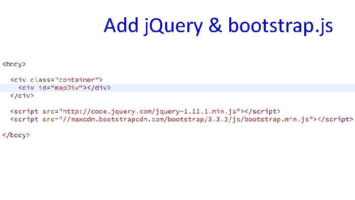 Add j. Query & bootstrap. js 