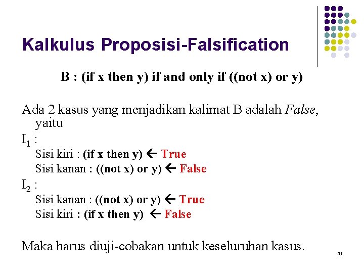 Kalkulus Proposisi-Falsification B : (if x then y) if and only if ((not x)