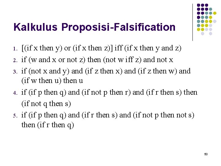 Kalkulus Proposisi-Falsification 1. 2. 3. 4. 5. [(if x then y) or (if x