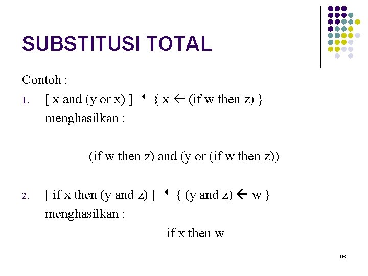 SUBSTITUSI TOTAL Contoh : 1. [ x and (y or x) ] { x