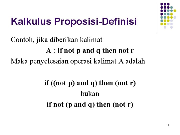 Kalkulus Proposisi-Definisi Contoh, jika diberikan kalimat A : if not p and q then