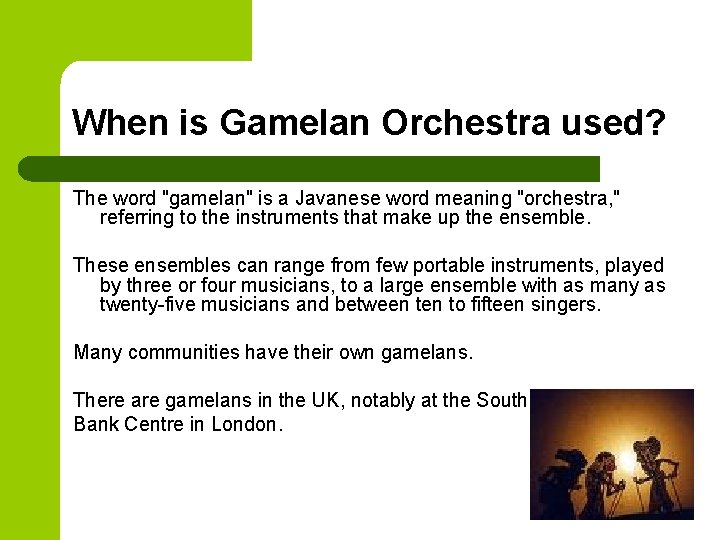 When is Gamelan Orchestra used? The word "gamelan" is a Javanese word meaning "orchestra,