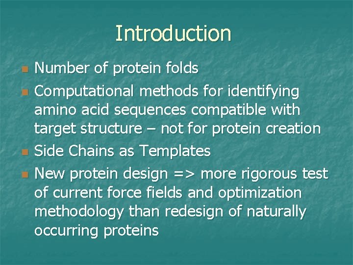 Introduction n n Number of protein folds Computational methods for identifying amino acid sequences