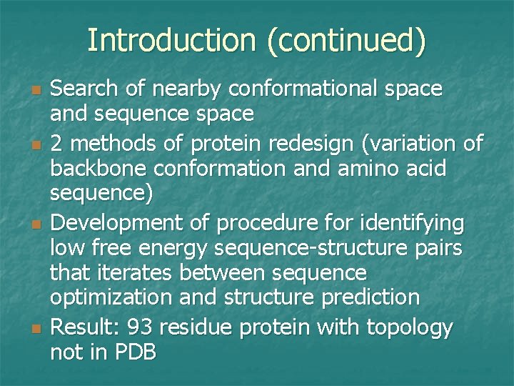 Introduction (continued) n n Search of nearby conformational space and sequence space 2 methods
