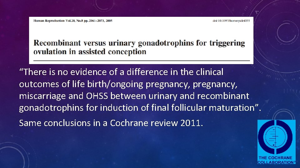 “There is no evidence of a difference in the clinical outcomes of life birth/ongoing