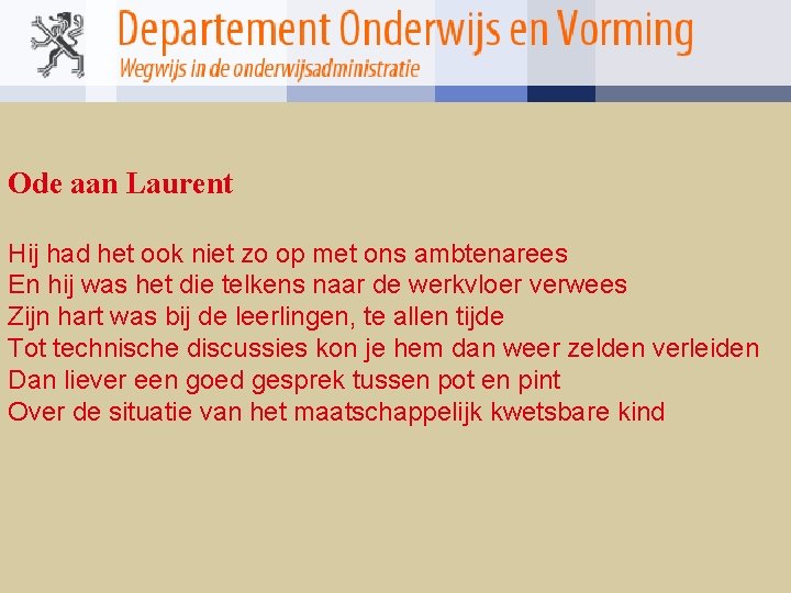 Ode aan Laurent Hij had het ook niet zo op met ons ambtenarees En