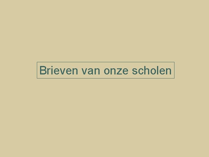 Brieven van onze scholen 