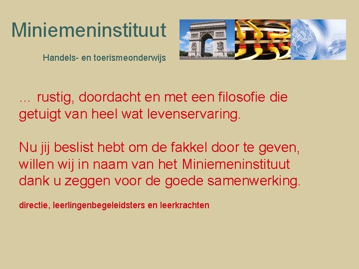 Miniemeninstituut Handels- en toerismeonderwijs … rustig, doordacht en met een filosofie die getuigt van
