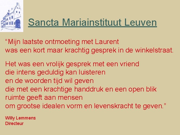 Sancta Mariainstituut Leuven “Mijn laatste ontmoeting met Laurent was een kort maar krachtig gesprek