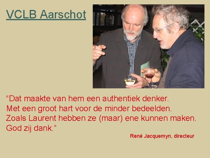 VCLB Aarschot “Dat maakte van hem een authentiek denker. Met een groot hart voor