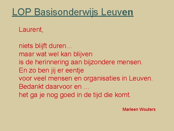 LOP Basisonderwijs Leuven Laurent, niets blijft duren… maar wat wel kan blijven is de