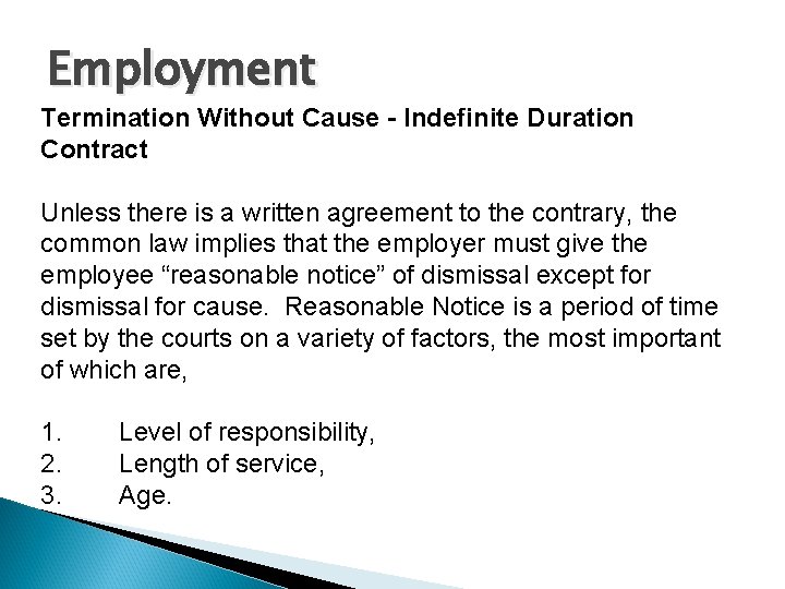 Employment Termination Without Cause - Indefinite Duration Contract Unless there is a written agreement