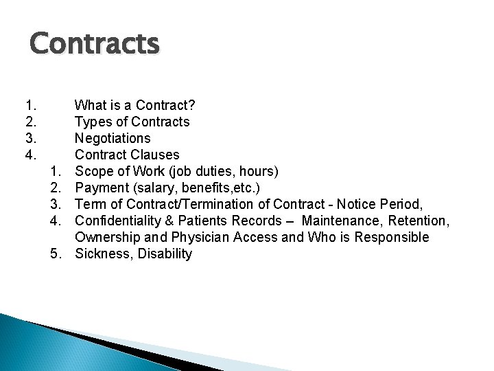 Contracts 1. 2. 3. 4. 5. What is a Contract? Types of Contracts Negotiations