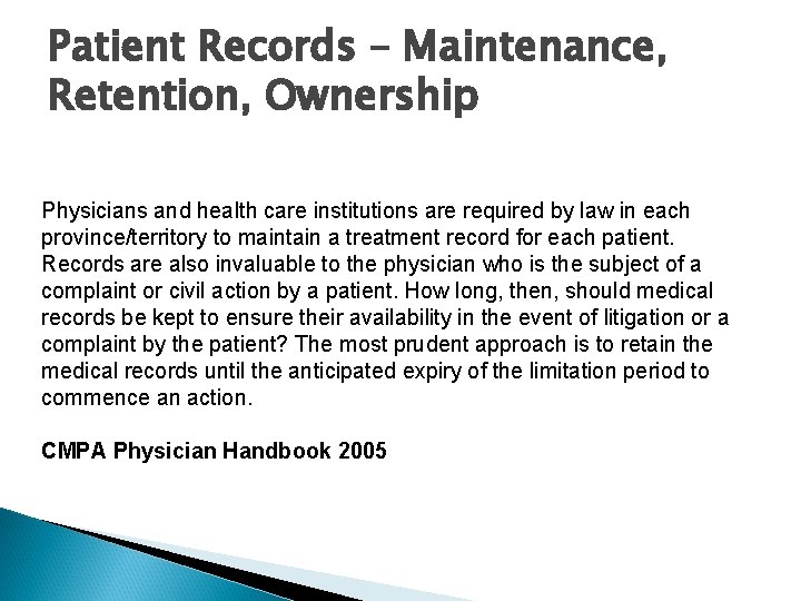 Patient Records – Maintenance, Retention, Ownership Physicians and health care institutions are required by