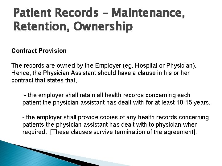 Patient Records – Maintenance, Retention, Ownership Contract Provision The records are owned by the