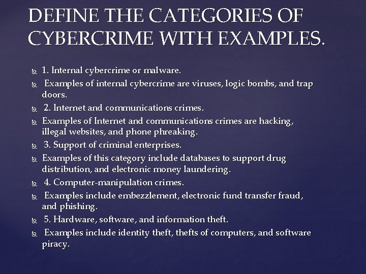 DEFINE THE CATEGORIES OF CYBERCRIME WITH EXAMPLES. 1. Internal cybercrime or malware. Examples of