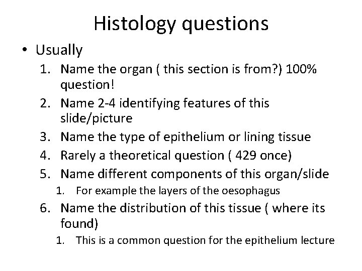 Histology questions • Usually 1. Name the organ ( this section is from? )