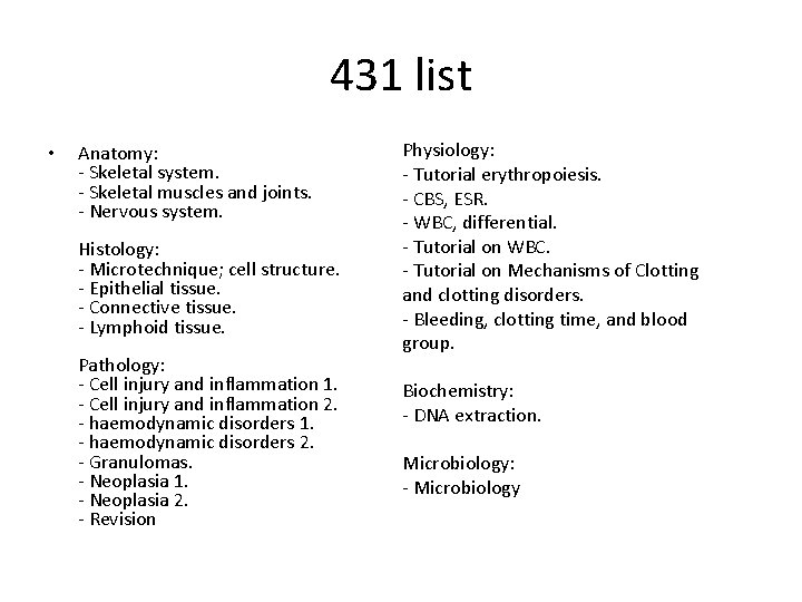 431 list • Anatomy: - Skeletal system. - Skeletal muscles and joints. - Nervous