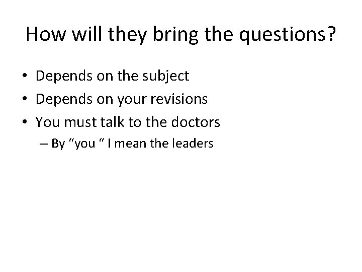 How will they bring the questions? • Depends on the subject • Depends on