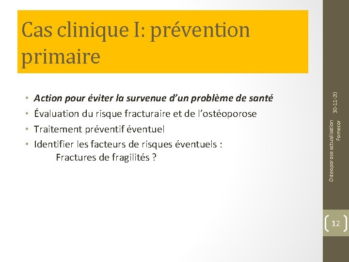  Action pour éviter la survenue d’un problème de santé Évaluation du risque fracturaire