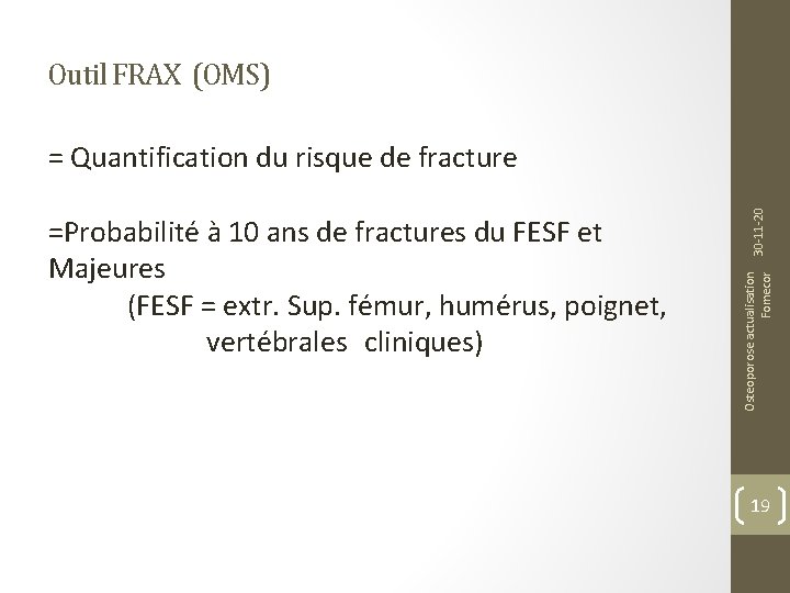 Outil FRAX (OMS) Osteoporose actualisation Fomecor =Probabilité à 10 ans de fractures du FESF