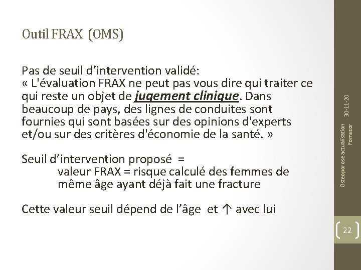 Seuil d’intervention proposé = valeur FRAX = risque calculé des femmes de même âge