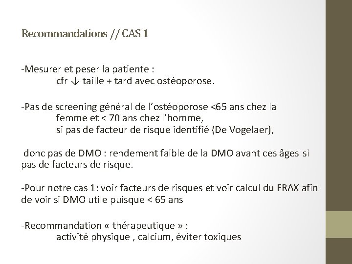 Recommandations // CAS 1 -Mesurer et peser la patiente : cfr ↓ taille +