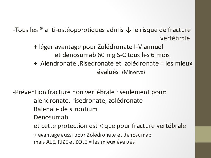 -Tous les ® anti-ostéoporotiques admis ↓ le risque de fracture vertébrale + léger avantage