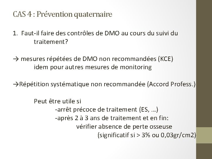 CAS 4 : Prévention quaternaire 1. Faut-il faire des contrôles de DMO au cours