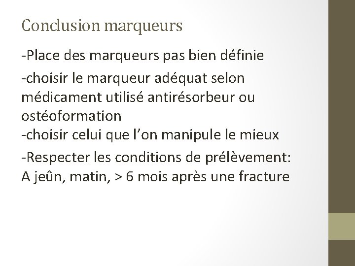 Conclusion marqueurs -Place des marqueurs pas bien définie -choisir le marqueur adéquat selon médicament