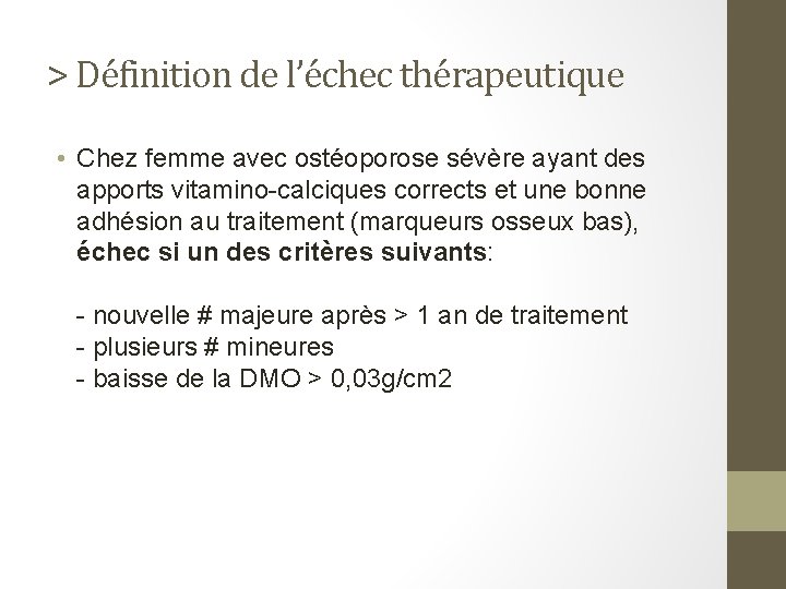 > Définition de l’échec thérapeutique • Chez femme avec ostéoporose sévère ayant des apports