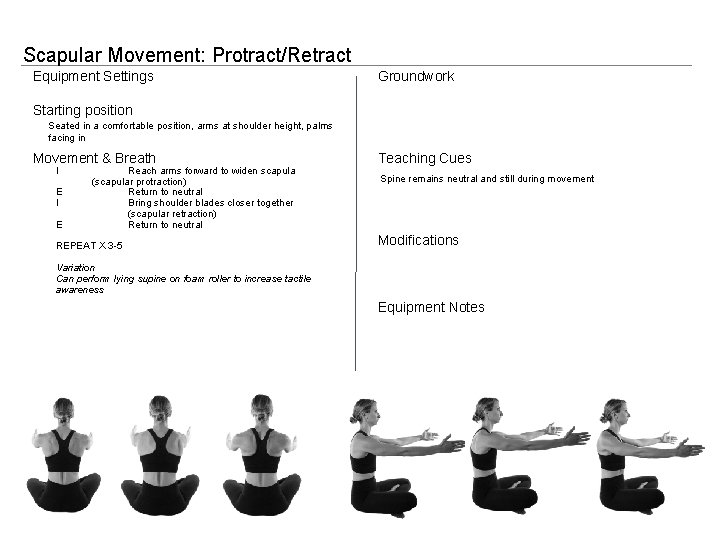 Scapular Movement: Protract/Retract Equipment Settings Groundwork Starting position Seated in a comfortable position, arms