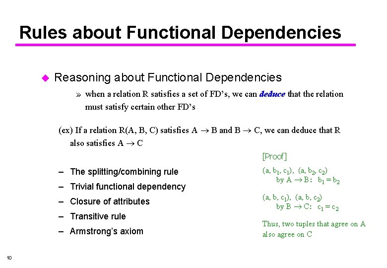 Rules about Functional Dependencies u Reasoning about Functional Dependencies » when a relation R