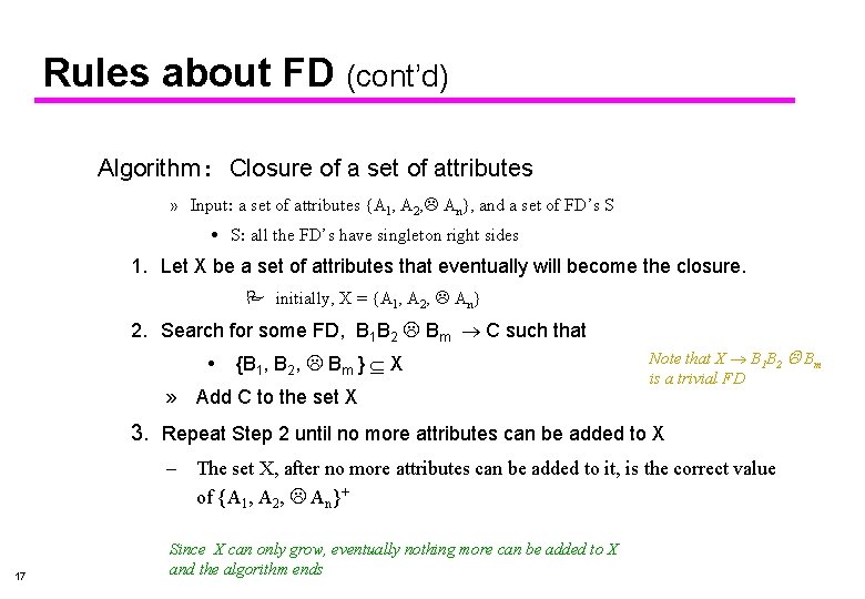 Rules about FD (cont’d) Algorithm: Closure of a set of attributes » Input: a