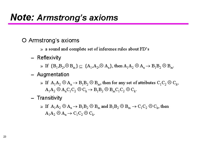 Note: Armstrong’s axioms » a sound and complete set of inference rules about FD’s
