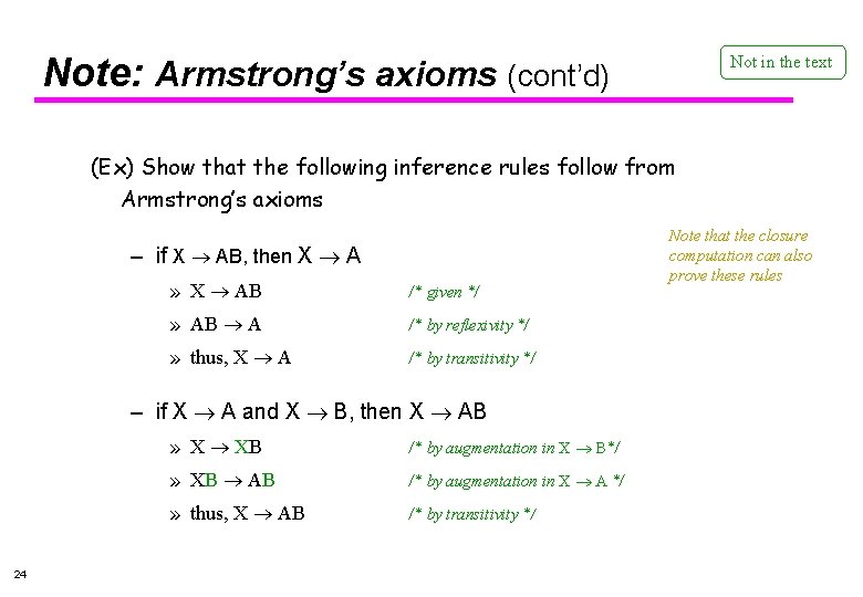 Note: Armstrong’s axioms (cont’d) Not in the text (Ex) Show that the following inference