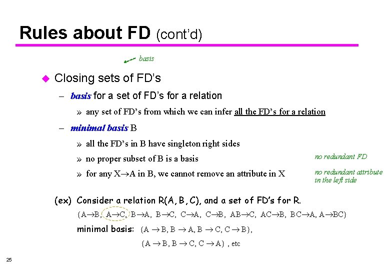 Rules about FD (cont’d) basis u Closing sets of FD’s – basis for a