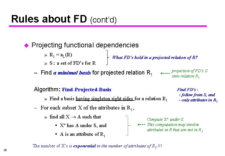Rules about FD (cont’d) u Projecting functional dependencies » R 1 = πL(R) »