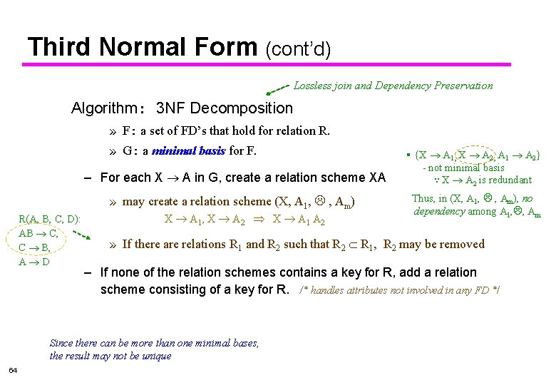 Third Normal Form (cont’d) Lossless join and Dependency Preservation Algorithm: 3 NF Decomposition »