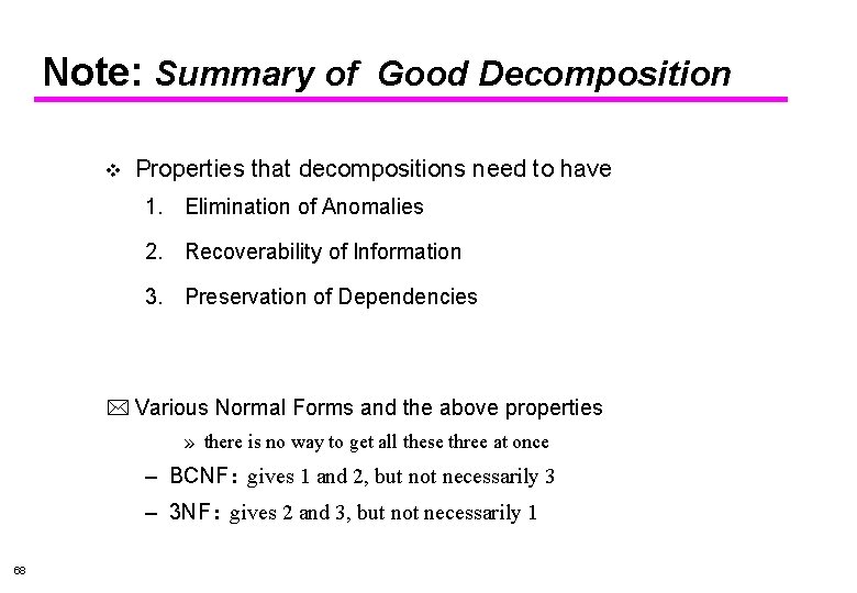Note: Summary of Good Decomposition v Properties that decompositions need to have 1. Elimination