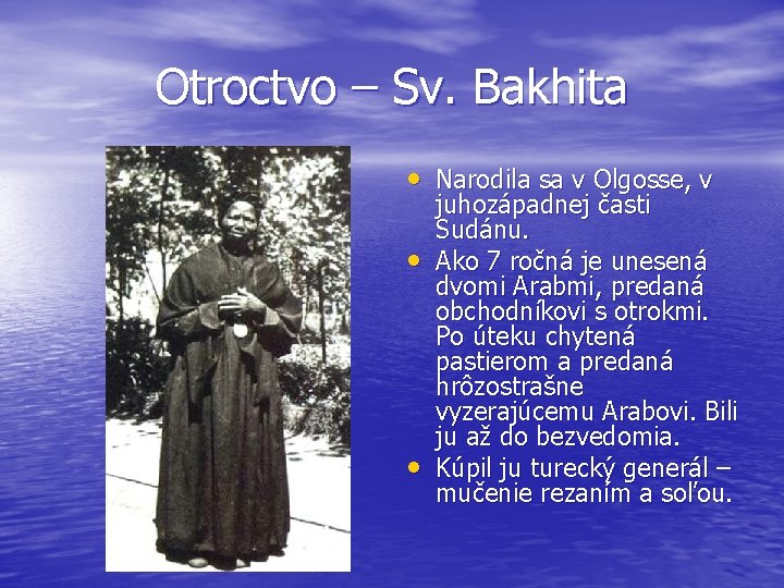 Otroctvo – Sv. Bakhita • Narodila sa v Olgosse, v • • juhozápadnej časti