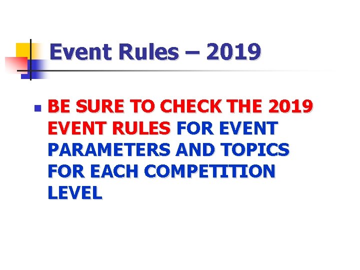Event Rules – 2019 n BE SURE TO CHECK THE 2019 EVENT RULES FOR