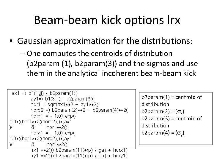 Beam-beam kick options lrx • Gaussian approximation for the distributions: – One computes the