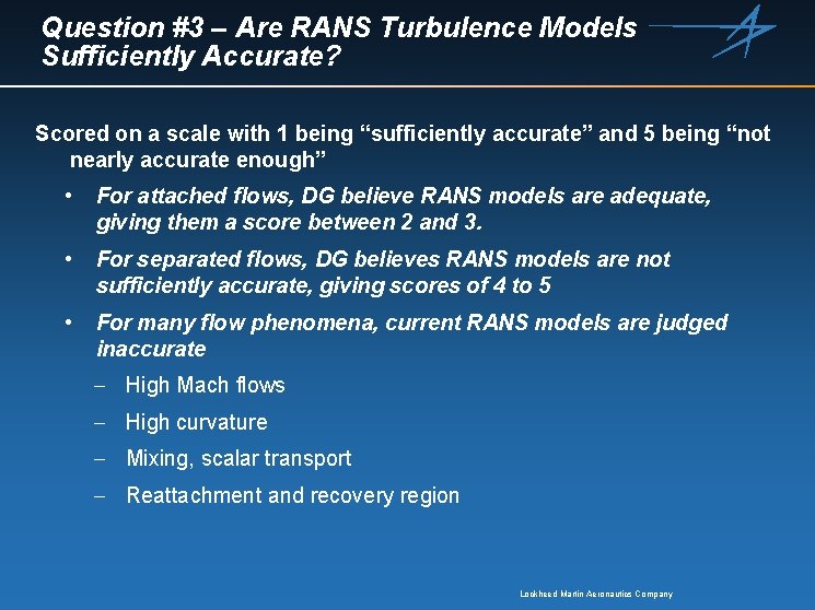 Question #3 – Are RANS Turbulence Models Sufficiently Accurate? Scored on a scale with