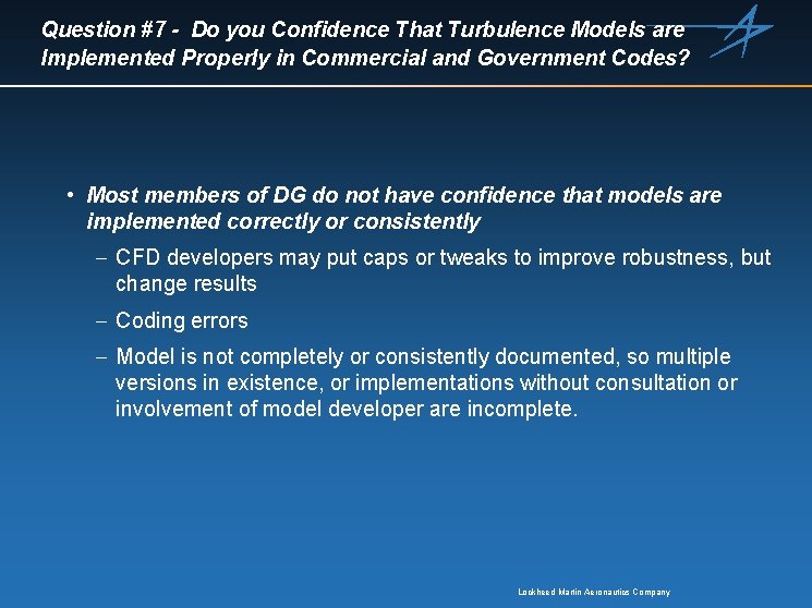 Question #7 - Do you Confidence That Turbulence Models are Implemented Properly in Commercial