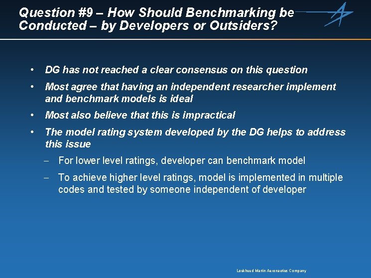 Question #9 – How Should Benchmarking be Conducted – by Developers or Outsiders? •