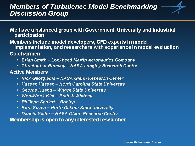 Members of Turbulence Model Benchmarking Discussion Group We have a balanced group with Government,