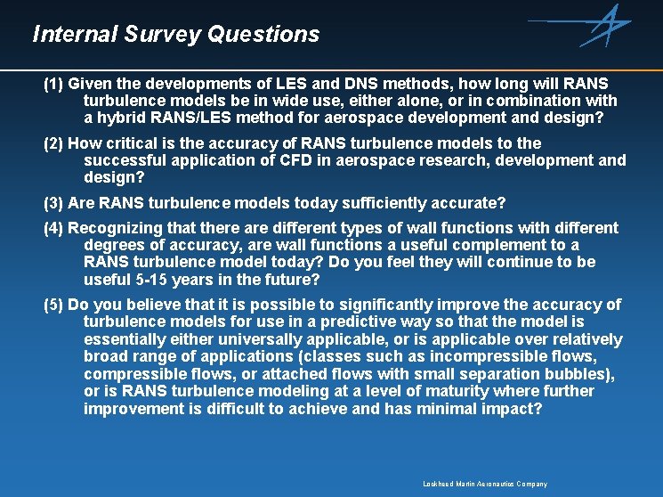 Internal Survey Questions (1) Given the developments of LES and DNS methods, how long